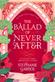 Ballad of Never After, The: the stunning sequel to the Sunda